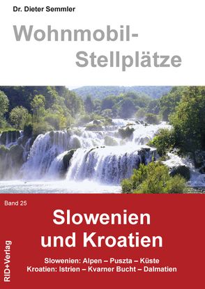 Wohnmobil-Stellplätze Slowenien und Kroatien Band 25 von Semmler,  Barbara, Semmler,  Dieter