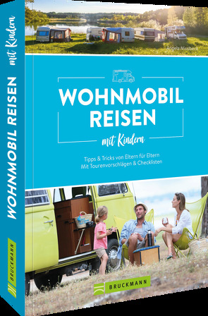 Wohnmobilreisen mit Kindern Tipps & Tricks von Eltern für Eltern von Misslbeck,  Angela