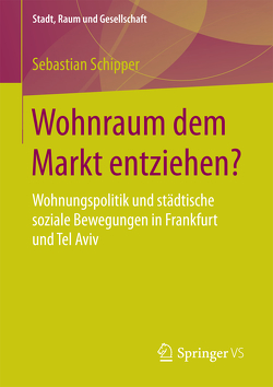 Wohnraum dem Markt entziehen? von Schipper,  Sebastian