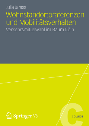 Wohnstandortpräferenzen und Mobilitätsverhalten von Jarass,  Julia