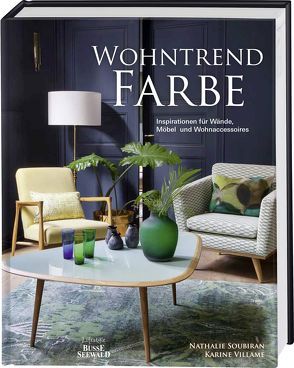 Wohntrend Farbe von Soubiran,  Nathalie, Villame,  Karine