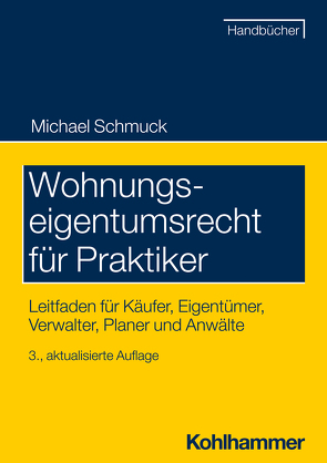 Wohnungseigentumsrecht für Praktiker von Schmuck,  Michael