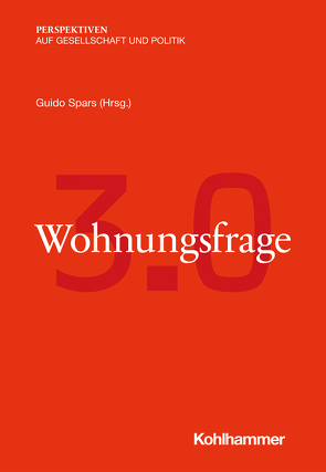 Wohnungsfrage 3.0 von Beyer,  Colin, Bierwirth,  Anja, Braun,  Reiner, Busch,  Roland, Egner,  Björn, Faller,  Bernhard, Hauser,  Thomas, Holm,  Andrej, Pätzold,  Ricarda, Sagner,  Pekka, Schultz,  Tanjev, Spars,  Guido, Winkler,  Daniela