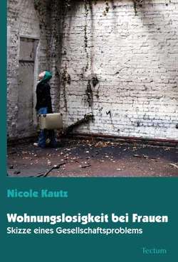 Wohnungslosigkeit bei Frauen von Kautz,  Nicole