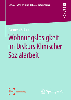 Wohnungslosigkeit im Diskurs Klinischer Sozialarbeit von Böhm,  Carmen