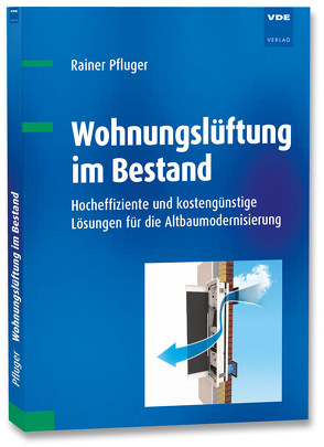 Wohnungslüftung im Bestand von Pfluger,  Rainer