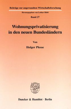 Wohnungsprivatisierung in den neuen Bundesländern. von Plesse,  Holger