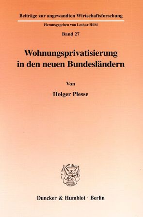 Wohnungsprivatisierung in den neuen Bundesländern. von Plesse,  Holger