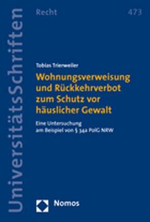 Wohnungsverweisung und Rückkehrverbot zum Schutz vor häuslicher Gewalt von Trierweiler,  Tobias