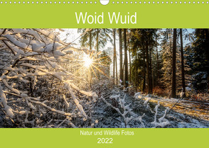 Woid Wuid – Natur und Wildlifefotos (Wandkalender 2022 DIN A3 quer) von Wuid,  Woid