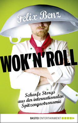 Wok ’n‘ Roll von Benz,  Felix