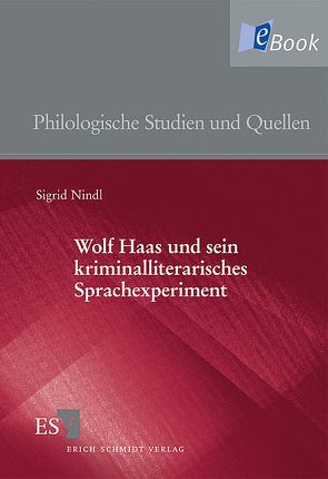 Wolf Haas und sein kriminalliterarisches Sprachexperiment von Nindl,  Sigrid