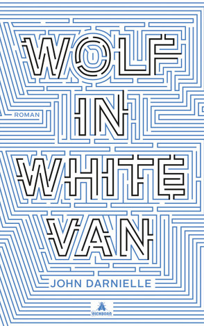 Wolf in White Van von Darnielle,  John, Schnettler,  Tobias