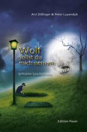 Wolf sollst du mich nennen von Dillinger,  Arri, Luyendyk,  Peter