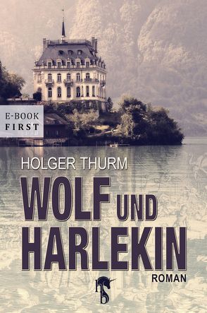 Wolf und Harlekin von Thurm,  Holger