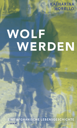 Wolf werden von Morello,  Katharina