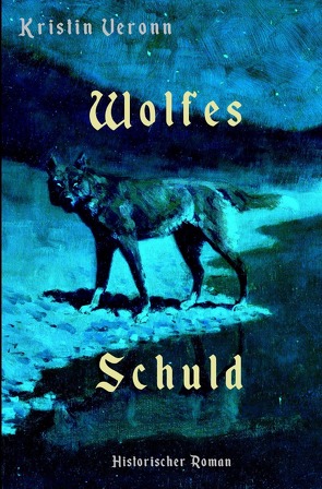 Wolfes Schuld von Veronn,  Kristin