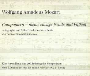 Wolfgang Amadeus Mozart. »Componiern – meine einzige Freude und Paßion« von Klein,  Hans-Günter