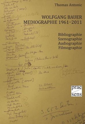 Wolfgang Bauer Mediographie 1961–2011 von Antonic,  Thomas