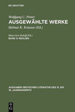 Wolfgang C. Printz: Ausgewählte Werke / Realien von Krausse,  Helmut K., Printz,  Wolfgang Caspar