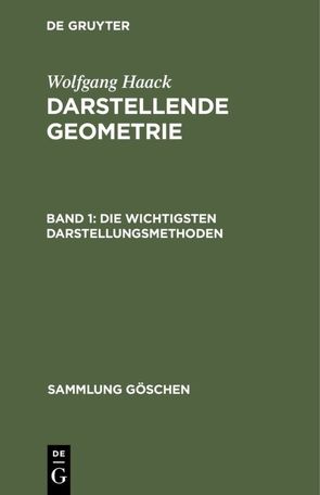 Wolfgang Haack: Darstellende Geometrie / Die wichtigsten Darstellungsmethoden von Haack,  Wolfgang