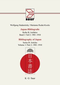 Wolfgang Hadamitzky; Marianne Rudat-Kocks: Japan-Bibliografie. Aufsätze / 1901-1910 von Hadamitzky,  Wolfgang, Rudat-Kocks,  Marianne