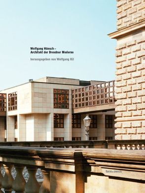 Wolfgang Hänsch – Architekt der Dresdner Moderne von Buttolo,  Susann, Hain,  Simone, Kil,  Wofgang, Laudel,  Heidrun, Raap,  Gisela, Scheffler,  Tanja