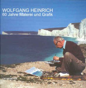 Wolfgang Heinrich. 60 Jahre Malerei und Grafik von Gabriel,  Thomas, Nenz,  Lothar, Stückemann,  Wolfgang