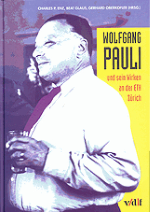 Wolfgang Pauli und sein Wirken an der ETH Zürich von Enz,  Charles E, Glaus,  Beat, Oberkofler,  Gerhard