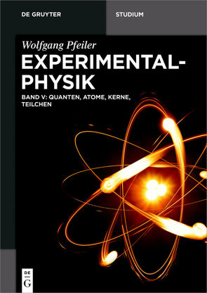 Wolfgang Pfeiler: Experimentalphysik / Quanten, Atome, Kerne, Teilchen von Pfeiler,  Wolfgang