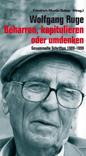 Wolfgang Ruge: Beharren, kapitulieren oder umdenken von Balzer,  Friedrich-Martin