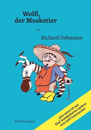 Wolfi, der Musketier von Oehmann,  Richard