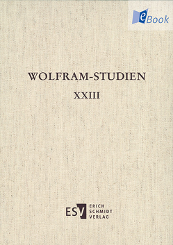 Wolfram-Studien XXIII von Baisch,  Martin, Bauschke,  Ricarda, Brüggen,  Elke, Bußmann,  Astrid, Bußmann,  Britta, Combes,  Annie, Decke-Cornill,  Renate, Fichte,  Joerg O., Glauch,  Sonja, Hogenbirk,  Marjolein, Knapp,  Fritz Peter, Köbele,  Susanne, Lienert,  Elisabeth, Linden,  Sandra, Lutz,  Eckart Conrad, Müller,  Jan-Dirk, Ridder,  Klaus, Schnell,  Rüdiger, Stolz,  Michael, Szkilnik,  Michelle, Velten,  Hans Rudolf, Wodianka,  Stephanie