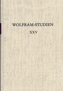 Wolfram-Studien XXV von Bauschke,  Ricarda, Brüggen,  Elke, Cardelle de Hartmann,  Carmen, Frick,  Julia, Friedrich,  Udo, Haubrichs,  Wolfgang, Holznagel,  Franz-Josef, Huber,  Christoph, Köbele,  Susanne, Lienert,  Elisabeth, Lindemann,  Dorothee, Linden,  Sandra, Meier-Staubach,  Christel, Müller,  Jan-Dirk, Regn,  Gerhard, Rippl,  Coralie, Scheibel,  Nina Alexandra, Scheuer,  Hans Jürgen, Schnyder,  Mireille, Stock,  Markus, Stolz,  Michael, Suerbaum,  Almut