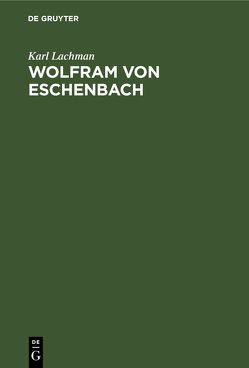 Wolfram von Eschenbach von Lachman,  Karl