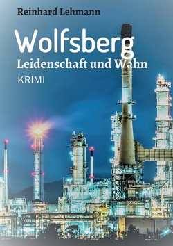 Wolfsberg – Leidenschaft und Wahn von Lehmann,  Reinhard