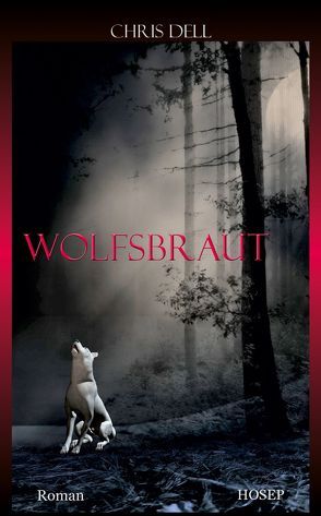 Wolfsbraut – Band 1 des Nemesis-Zyklus von Dell,  Chris