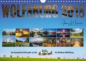 Wolfsburg 2018 – Der Benefizkalender (Wandkalender 2018 DIN A4 quer) von L. Heinrich,  Jens