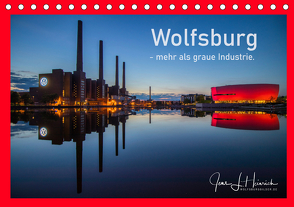 Wolfsburg – mehr als graue Industrie. (Tischkalender 2021 DIN A5 quer) von L. Heinrich,  Jens