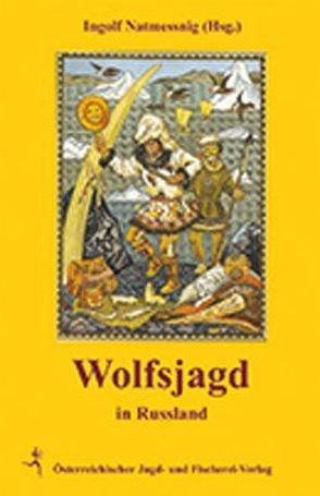 Wolfsjagd in Russland von Natmessnig,  Ingolf