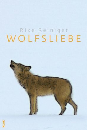 Wolfsliebe von Reiniger,  Rike