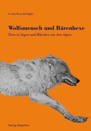 Wolfsmensch und Bärenhexe von Brunold-Bigler,  Ursula