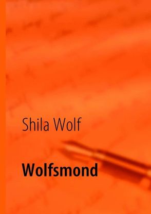 Wolfsmond von Schlicker,  Marion, Wolf,  Shila