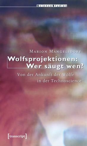 Wolfsprojektionen: Wer säugt wen? von Mangelsdorf,  Marion