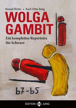 Wolga Gambit von Jung,  Karl - Otto, Ristic,  Nenad