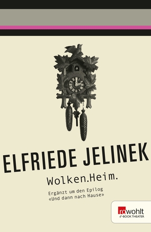 Wolken.Heim von Jelinek,  Elfriede