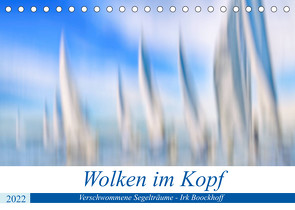 Wolken im Kopf – Verschwommene Segelträume (Tischkalender 2022 DIN A5 quer) von Boockhoff,  Irk