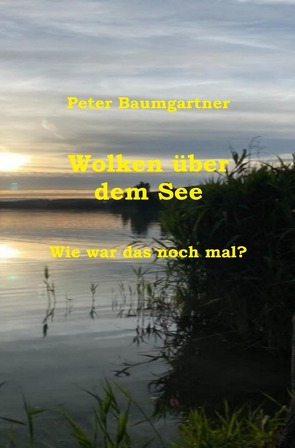 Wolken über dem See von Baumgartner,  Peter