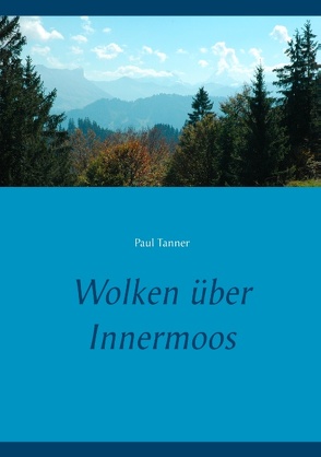 Wolken über Innermoos von Tanner,  Paul