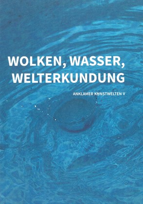 Wolken, Wasser, Welterkundung